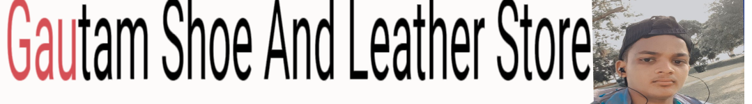 Gautam Shoe and leather store